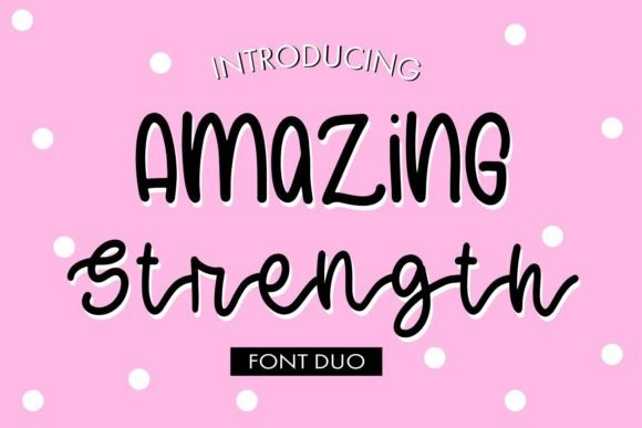 Amazing Strength: Unleashing Creative Energy with a Handwritten Font Duo